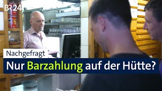 Nur Bargeld auf der Hütte Unverständlich oder unvermeidbar  Abendschau  BR24 [upl. by Nojel]