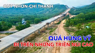 QUÁ HÙNG VỸ CAO TỐC QUY NHƠN  CHÍ THẠNH ĐI TRÊN NHỮNG TRIỀN NÚI CAO  HỒ XUÂN BÌN [upl. by Leora170]