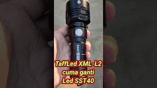 TaffLed XLML2 cuma upgrade Led SST40 mantaf [upl. by Pieter]