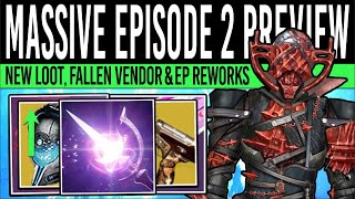 Destiny 2 HUGE EPISODE 2 PREVIEW Fallen VENDOR New Loot Exotic Reworks BIG Buffs Revenant [upl. by Aihsatan]