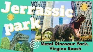 Jerrassic Park  Metal Dinosaur Park  Virginia Beach [upl. by Reid]