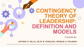 CONTINGENCY THEORY OF LEADERSHIP AND FIEDLER’S CONTINGENCY MODEL  PASIOLAN PALUMAR amp SILLO [upl. by Nissy313]