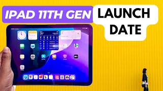 iPad 11th Gen Launch Date  Should you wait [upl. by Odlanier511]