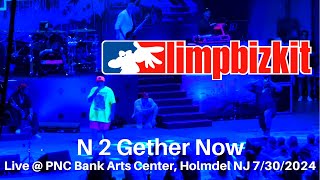 Limp Bizkit  N 2 Gether Now with Eddy Baker LIVE  PNC Bank Arts Center Holmdel NJ 7302024 [upl. by Oeramed]