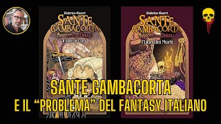 SANTE GAMBACORTA e il quotproblemaquot del fantasy italiano [upl. by Idnem4]