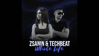 Zsanin amp Techbeat  Whole Life [upl. by Hsital]