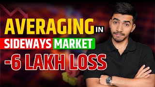 My 6 Lakh Loss in Sideways Market Averaging Positions Gone Wrong 😱 Stock Market Mistakes to Avoid [upl. by Enitnatsnoc]