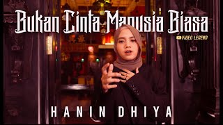 Hanin Dhiya x Ahmad Dhani – Bukan Cinta Manusia Biasa Official Music Video [upl. by Attem]