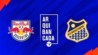 RED BULL BRAGANTINO X ÁGUA SANTA NARRAÇÃO AO VIVO  PAULISTÃO 2024 [upl. by Aivlis]