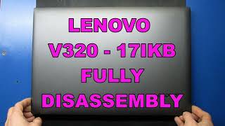 Lenovo V320 17IKB fully disassembly [upl. by Aehcsrop636]