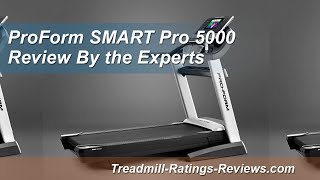 Proform SmartPro 5000 Review  TreadmillRatingsReviewscom [upl. by Baudelaire405]