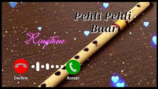 Pehli Pehli Baar Mohabbat Ki Hai💞 Best Instrumental Ringtone💞 Fluting Sound amp Background Music💞 [upl. by Anrahc]