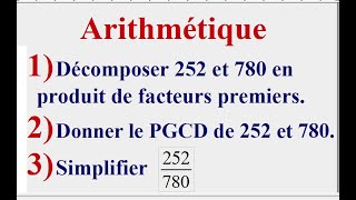 Fraction irréductible  PGCD  Décomposition en produit de facteurs premiers  Arithmétique [upl. by Aiyt]