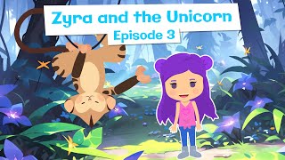 Zyra and the Unicorn Episode 3  Read Aloud Childrens Books unicorn [upl. by Dall]