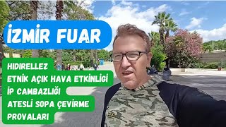 İzmir Fuarı Hıdırellez Etkinlikleri [upl. by Chavaree]