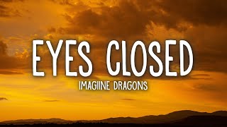 Imagine Dragons  Eyes Closed Lyrics [upl. by Athalia]