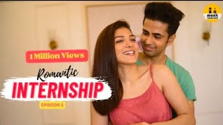 Romantic internship full webseries part 8 ♥️🫠 ll web series ll love romanticinternship webseries [upl. by Nosnibor]