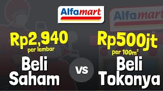 Beli Alfamartnya vs Beli Saham Alfamart  Untungan yang mana [upl. by Hephzipa]