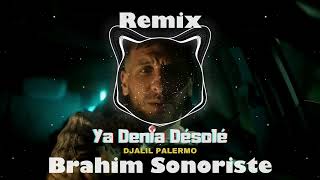 Djalil Palermo  Ya Denia Désolé Brahim Sonoriste Remix Bassboosted [upl. by Snodgrass]