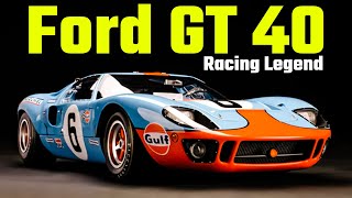 The Legendary Ford GT40 Racing History Unveiled [upl. by Solana]