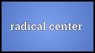 Radical center Meaning [upl. by Miriam602]