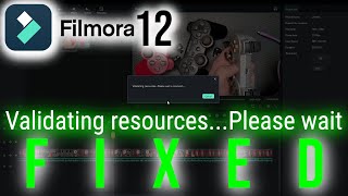 Filmora 12 quotValidating ResourcesPlease wait a momentquot  FIXED [upl. by Cavil260]