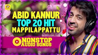 Abid Kannur Top 20 Hit Nonstop Mappilappattu  Audio Jukebox  Mappilappattukal Malayalam [upl. by Walters152]