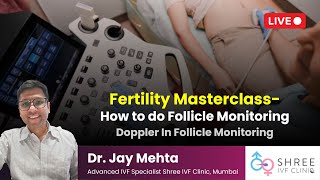 Fertility Masterclass 14  Follicle Monitoring Technique  Doppler In Follicle Monitoring [upl. by Proudman]