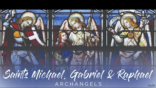 Sts Michael Gabriel and Raphael Archangels [upl. by Ressler728]