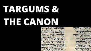 Do the Targums Prove the Jews of Jesus Day Rejected the Deuterocanon [upl. by Marjorie]