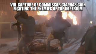 Ciaphas Cain in a nutshell warhammer 40k shitpost V [upl. by Adala]