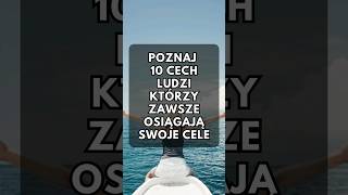 10 NIEZAWODNYCH CECH LUDZI SUKCESU – Odkryj Ich Sekret rozwojosobisty samorozwój motywacja [upl. by Ylle225]