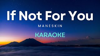 Maneskin  If Not For You  Karaoke  Instrumental [upl. by Epilef45]