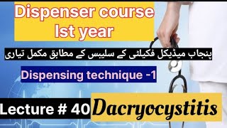 dispenser course lecture 40dispensing technique1ENT system Dacryocystitis lecture in Urdu [upl. by Atnahsal]