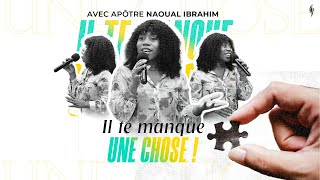 IL TE MANQUE UNE CHOSE   Apôtre NAOUAL IBRAHIM MANANA [upl. by Karlow]