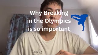 Why Breaking in the Olympics is so important [upl. by Nahtanoj]