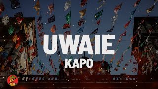 Kapo  UWAIE LetraLyrics [upl. by Haikan]