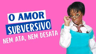 O amor passivoagressivo  Amores Perigosos [upl. by Frere809]