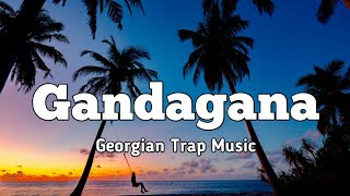 Gandagana  Georgian Trap Music Lyrics [upl. by Neira]