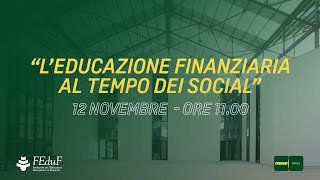 L’Educazione Finanziaria al tempo dei social [upl. by Eelyma337]