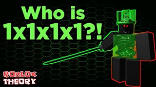 Roblox Theory Who is 1x1x1x1 [upl. by Nnyledam]