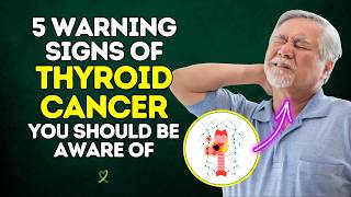 5 Warning Signs of Thyroid Cancer You Should Be Aware Of [upl. by Gnuhp]