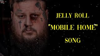 Jelly Roll  quotMobile Homequot  Song rapakmusic balladsofthebroken mobilehome [upl. by Hannej303]