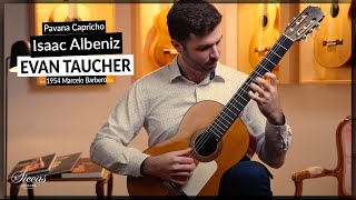 Evan Taucher plays Pavana Capricho by Isaac Albeniz on a 1954 M Barbero Classical Guitar [upl. by Elfrieda410]