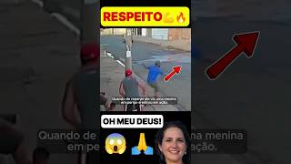 Oh Meu Deus😱🙏Respeito💪🔥 shorts short status humanity viralvideo [upl. by Autumn]