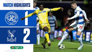 DEFEAT IN THE THIRD ROUND  Match Highlights  QPR 1 2 Crystal Palace [upl. by Fawcette]