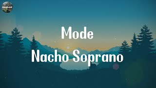 Nacho Soprano  Mode Lyrics [upl. by Baer10]