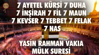 Yasin Rahman Vakıa Mülk 7 Ayetel Kürsi 7 Duha 7 İnşirah 7 Fil 7 Maun 7 Kevser 7 Tebbet 7 Felak 7 Nas [upl. by Atinet]