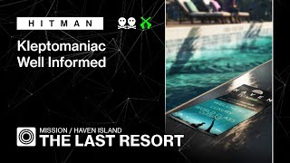 HITMAN  Haven Island  The Last Resort – Kleptomaniac Well Informed [upl. by Kennan]