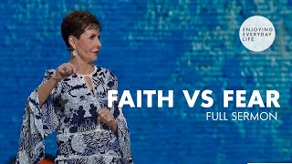 Faith vs FearFULL SERMON  Joyce Meyer [upl. by Amzaj163]